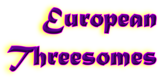 European Threesomes